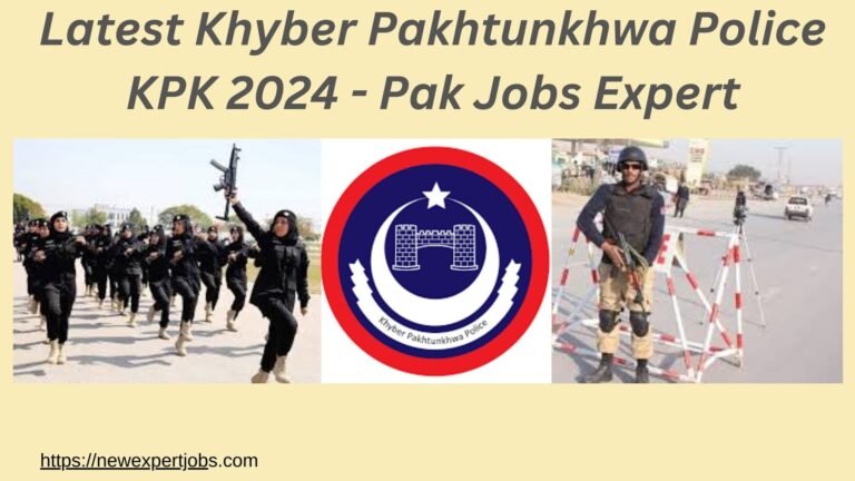 Latest Khyber Pakhtunkhwa Police KPK 2024 - Pak Jobs Expert